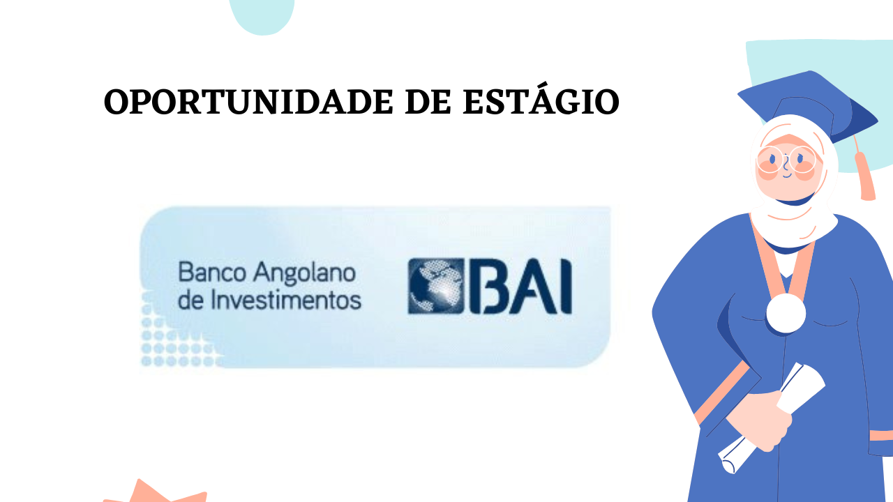 15 Vagas De Estágio Remunerado No Bai Banco Angolano De Investimento Sa 2165