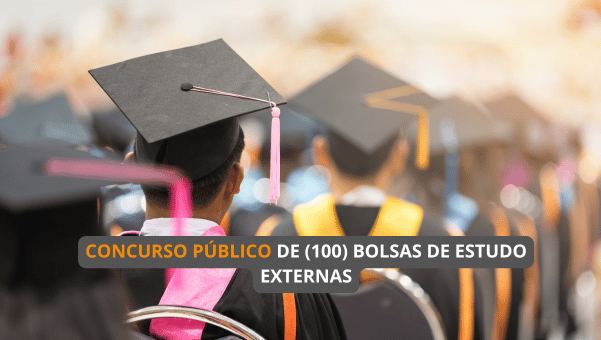CONCURSO PÚBLICO DE BOLSAS DE ESTUDO EXTERNAS